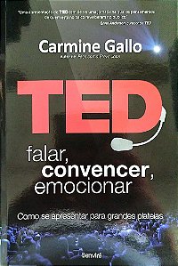 Livro Ted: Falar, Convencer, Emocionar Autor Gallo, Carmine (2014) [seminovo]