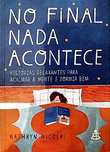 Livro no Final Nada Acontece Autor Nicolai, Kathryn (2022) [seminovo]