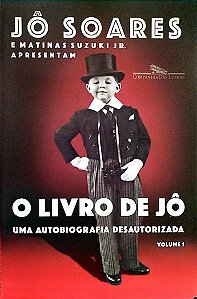 Livro o Livro de Jô: Uma Autobiografia Desautorizada Volume 1 Autor Soares, Jô (2017) [seminovo]