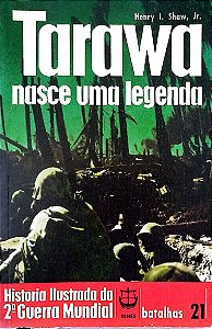 Livro Tarawa: Nasce Uma Legenda Autor Jr, Henry I. Shaw [usado]