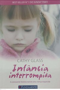 Livro Infância Interrompida Autor Glass, Cathy (2013) [usado]