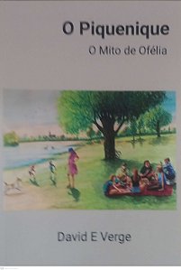 Livro o Piquenique - o Mito de Ofélia Autor Verge, David e (2023) [usado]