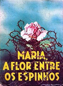 Livro Maria, a Flor entre os Espinhos Autor Dallegrave, Ângelo Antônio (1961) [usado]