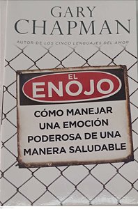Livro El Enojo: Cómo Manejar Una Emoción Poderosa de Una Manera Saludable Autor Chapman, Gary (2013) [seminovo]