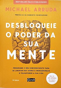 Livro Desbloqueie o Poder da sua Mente Autor Arruda, Michael (2021) [seminovo]