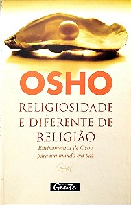 Livro Religiosidade é Diferente de Religião Autor Osho (2006) [seminovo]