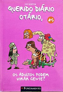 Livro os Adultos Podem Virar Gente? - Querido Diário Otário 5 Autor Benton, Jim (2009) [seminovo]