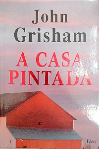 Livro a Casa Pintada Autor Grisham, John (2001) [seminovo]