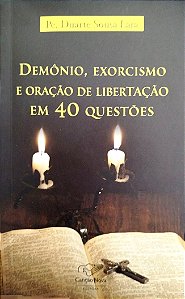 Livro Demônio, Exorcismo e Oração de Libertação em 40 Questões Autor Lara, Pe. Duarte Sousa [seminovo]