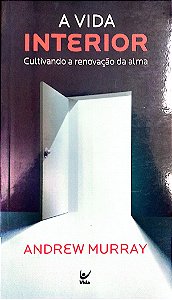 Livro a Vida Interior Autor Murray, Andrew (2012) [seminovo]