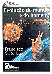 Livro Evolução do Mundo e do Homem: Liberdade ou Organização? Autor Salzano, Francisco (1995) [usado]