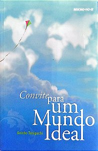 Livro Convite para um Mundo Ideal Autor Taniguchi, Masaharu (2011) [seminovo]