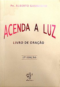 Livro Acenda a Luz - Livro de Oração Autor Gambarini, Pe. Alberto (2012) [seminovo]