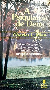Livro a Psiquiatria de Deus Autor Allen, Charles L. (1981) [usado]