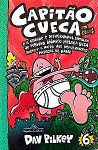 Livro Capitão Cueca e a Grande e Desagradável Batalha do Menino Biônico Meleca Seca Parte 1: a Noite das Repugnantes Melecas de Nariz Autor Pilkey, Dav [novo]