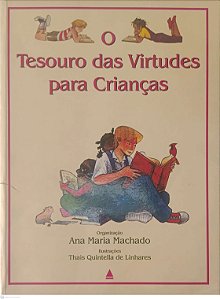 Livro o Tesouro das Virtudes para Crianças Autor Machado, Ana Maria (2008) [usado]