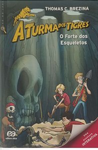 Livro o Forte dos Esqueletos - a Turma dos Tigres Autor Brezina, Thomas C. (2019) [usado]