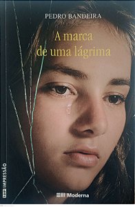 Livro a Marca de Uma Lágrima Autor Bandeira, Pedro (2006) [usado]