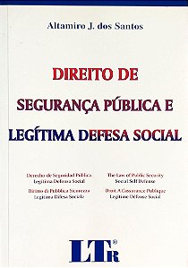 Livro Direito de Segurança Pública e Legítima Defesa Social Autor Santos, Altamiro J. dos (2006) [usado]