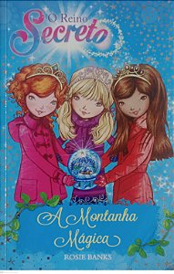 Livro a Montanha Mágica - o Reino Secreto 5 Autor Banks, Rosie (2016) [usado]