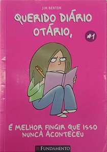 Livro Querido Diário Otário, é Melhor Fingir que Isso Nunca Aconteceu Autor Benton, Jim (2009) [usado]