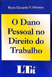 Livro o Dano Pessoal no Direto do Trabalho Autor Oliveira, Paulo Eduardo V. (2002) [usado]