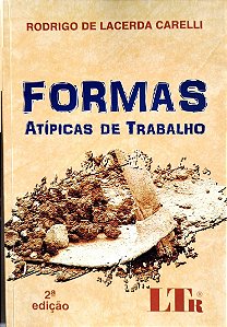Livro Formas Atípicas de Trabalho Autor Carelli, Rodrigo de Lacerda (2010) [seminovo]