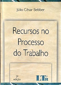 Livro Recursos no Processo do Trabalho Autor Bebber, Júlio César (2009) [seminovo]