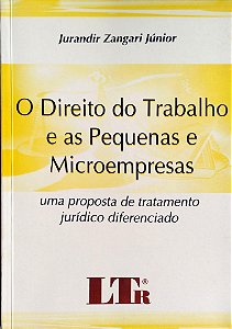 Livro o Direito do Trabalho e as Pequenas e Microempresas Autor Júnior, Jurandir Zangari (2009) [seminovo]