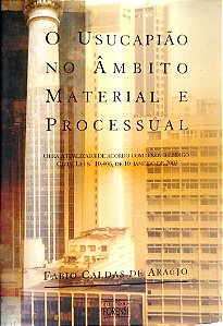 Livro o Usucapião no Âmbito Material e Processual Autor Araújo, Fabio Caldas de (2005) [seminovo]