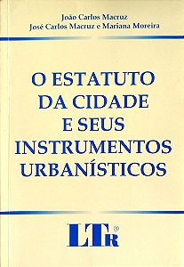 Livro o Estatuto da Cidade e seus Instrumentos Urbanísticos Autor Macruz, João Carlos (2002) [seminovo]