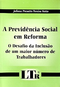 Livro a Previdência Social em Reforma Autor Netto, Juliana Pressotto Pereira (2002) [usado]