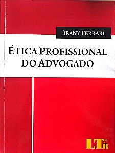 Livro Ética Profissional do Advogado Autor Ferrari, Irany (2010) [seminovo]