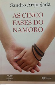 Livro as Cinco Fases do Namoro Autor Arquejada, Sandro (2017) [seminovo]