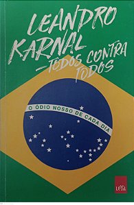 Livro Todos contra Todos: o Ódio Nosso de Cada Dia Autor Karnal, Leandro (2017) [usado]