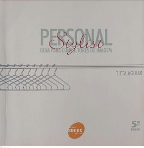 Livro Personal Stylist: Guia para Consultores de Imagem Autor Aguiar, Titta (2003) [usado]