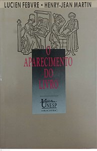 Livro o Aparecimento do Livro Autor Febvre, Lucien (1992) [usado]