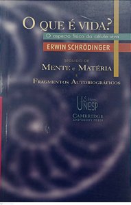 Livro o que é a Vida? Seguido de Mente e Matéria e Fragmentos Autobiográficos Autor Schrodinger, Erwin (1997) [usado]