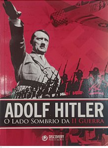 Livro Adolf Hitler: o Lado Sombrio da Ii Guerra Autor Vários (2012) [usado]