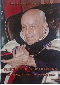 Livro Plínio Corrêa de Oliveira: um Profeta para os Nossos Dias Autor Dias, Mons. João Scognamiglio Clá (2017) [seminovo]