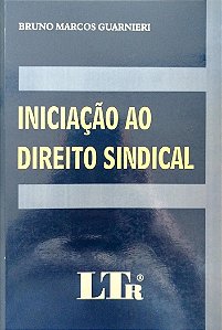 Livro Iniciação ao Direito Sindical Autor Guarnieri, Bruno Marcos (2005) [seminovo]