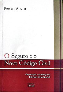 Livro o Seguro e o Novo Código Civil Autor Alvim, Pedro (2007) [seminovo]