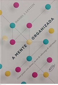 Livro a Mente Organizada Autor Levitin, Daniel J. (2021) [usado]