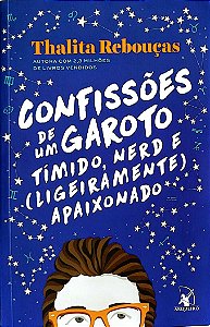Livro Confissões de um Garoto Tímido, Nerde e (ligeiramente) Apaixonado Autor Rebouças, Thalita (2017) [seminovo]