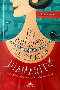 Livro 13 Mulheres e um Colar de Diamantes Autor Jarvis, Cheryl (2010) [seminovo]
