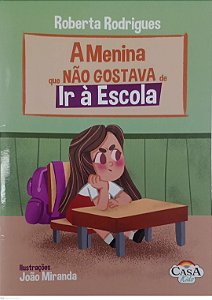 Livro a Menina que Não Gostava de Ir À Escola Autor Rodrigues, Roberta (2022) [seminovo]
