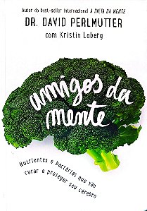 Livro Amigos da Mente Autor Perlmutter, Dr. David (2015) [seminovo]