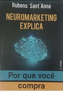 Livro Neuromarketing Explica Autor Sant''anna, Rubens (2017) [usado]