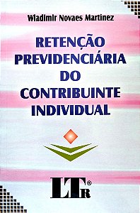 Livro Retenção Previdenciária do Contribuinte Individual Autor Martinez, Wladidimir Novaes (2003) [seminovo]