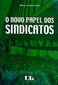 Livro o Novo Papel dos Sindicatos Autor Laimer, Adriano Guedes (2003) [seminovo]